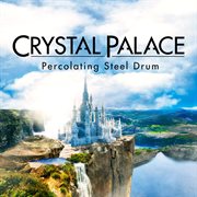 Crystal Palace : Percolating Steel Pan cover image cdn