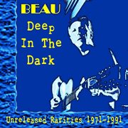 Deep In The Dark : Unreleased Rarities 1971. 1991 cover image cdn