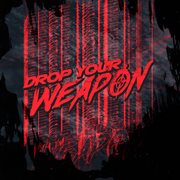 Drop Your Weapon cover image cdn