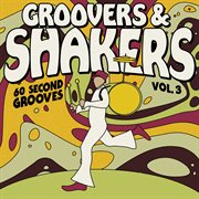 Groovers & Shakers Vol. 3 : 60 Second Grooves cover image cdn