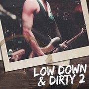 Low down & dirty 2 cover image cdn