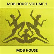 Mob House, Vol. 1 cover image cdn