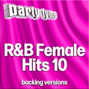 R&B Female Hits 10 : Party Tyme [Backing Versions] cover image cdn