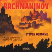 Rachmaninoff : Piano Sonata No. 1 & Moments musicaux cover image cdn