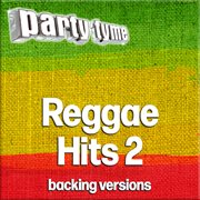 Reggae Hits 2 : Party Tyme [Backing Versions] cover image cdn