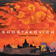 Shostakovich : 24 Preludes, Op. 34; Piano Sonatas Nos. 1 & 2 cover image cdn