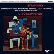 Stravinsky : Symphony in Three Movements, Pulcinella Suite & Petrushka cover image cdn