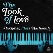The Look of Love : Brickman Plays Bacharach cover image cdn