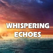 Whispering Echoes cover image cdn