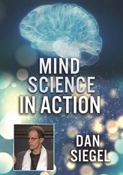 Mind Science in Action : Weaving Compassion into Our Way of Life with Dan Siegel cover image cdn
