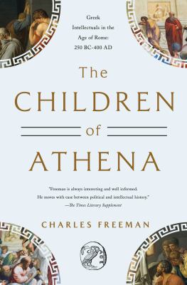 The children of Athena : Greek Intellectuals in the Age of Rome: 150 BC-400 AD  cover image cdn
