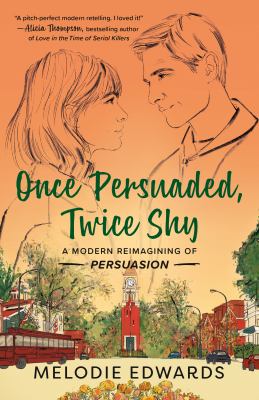 Once persuaded, twice shy : a modern reimagining of Persuasion  cover image cdn