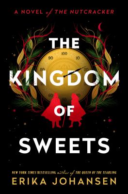The kingdom of sweets : a novel of The Nutcracker  cover image cdn