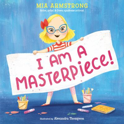 I am a masterpiece! : an empowering story about inclusivity and growing up with Down Syndrome  cover image cdn