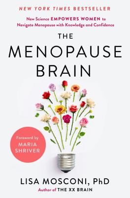 The menopause brain : new science empowers women to navigate the pivotal transition with knowledge and confidence  cover image cdn