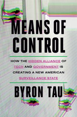 Means of control : how the hidden alliance of tech and government is creating a new American surveillance state  cover image cdn
