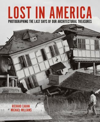 Lost in America : photographing the last days of our architectural treasures  cover image cdn