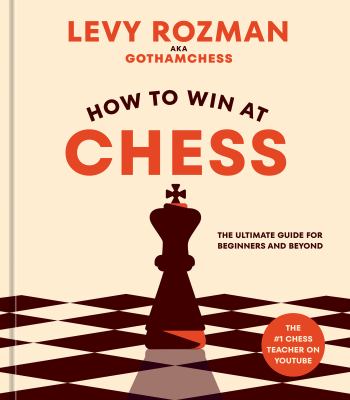 How to win at chess : the ultimate guide for beginners and beyond  cover image cdn
