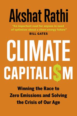 Climate capitalism : winning the race to zero emissions and solving the crisis of our age  cover image cdn