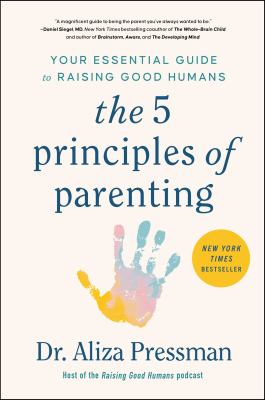 The 5 principles of parenting : your essential guide to raising good humans  cover image cdn