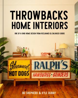 Throwbacks home interiors : one of a kind home design from reclaimed and salvaged goods  cover image cdn