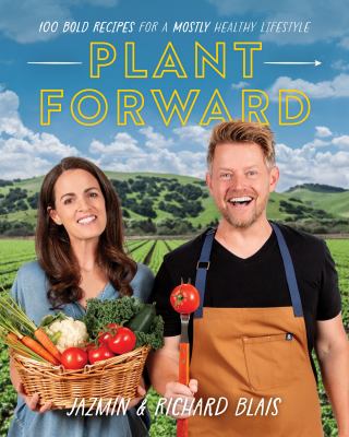 Plant Forward : 100 bold recipes for a mostly healthy lifestyle  cover image cdn