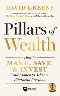 Pillars of wealth : how to make, save, & invest your money to achieve financial freedom  cover image cdn