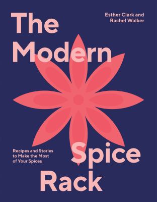 The modern spice rack : recipes and stories to make the most of your spices  cover image cdn