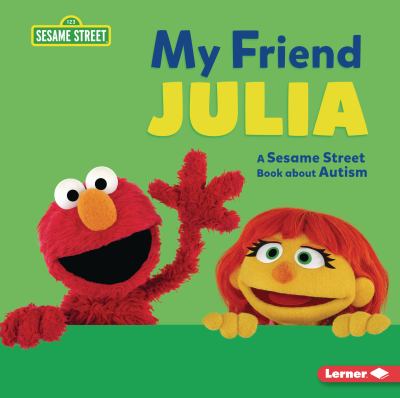 My friend Julia : a Sesame Street book about autism  cover image cdn