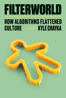 Filterworld : how algorithms flattened culture  cover image cdn