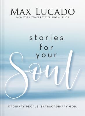 Stories for your soul : ordinary people. Extraordinary God.  cover image cdn