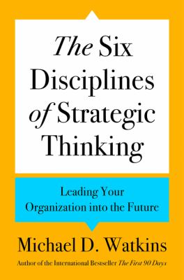 The six disciplines of strategic thinking : leading your organization into the future  cover image cdn