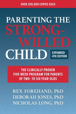 Parenting the strong-willed child : the clinically proven five-week program for parents of two- to six-year-olds  cover image cdn
