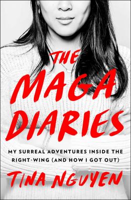The MAGA diaries : my surreal adventures inside the right-wing (and how I got out)  cover image cdn