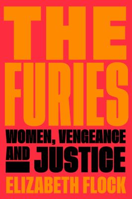 The furies : women, vengeance, and justice cover image