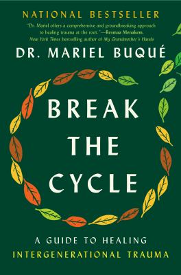 Break the cycle : a guide to healing intergenerational trauma  cover image cdn