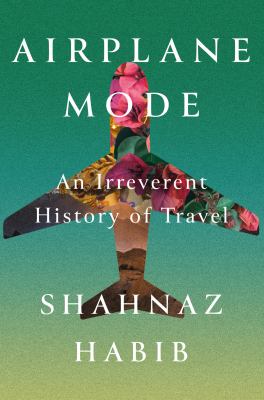 Airplane mode : an irreverent history of travel  cover image cdn