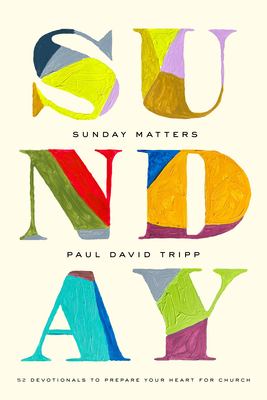 Sunday matters : 52 devotionals to prepare your heart for church  cover image cdn