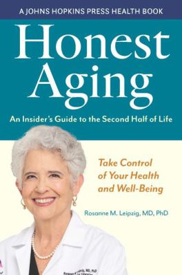 Honest aging : an insider's guide to the second half of life  cover image cdn
