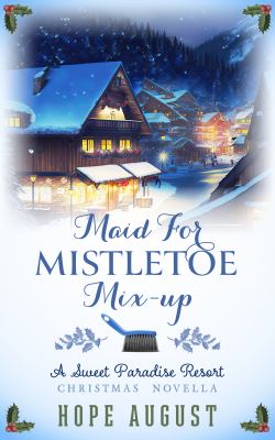 Maid for Mistletoe Mix-up (Sweet Paradise Resort Christmas, #4) cover image cdn
