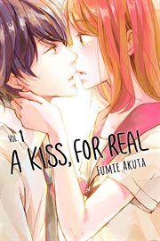 A kiss, for real. Vol. 1 cover image cdn