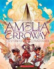 Amelia Erroway: Castaway Commander: A Graphic Novel : castaway commander cover image cdn