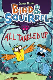 Bird & Squirrel All Tangled Up: A Graphic Novel (Bird & Squirrel #5) : A Graphic Novel (Bird & Squirrel #5) cover image cdn