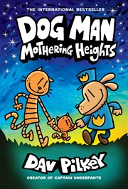 Dog Man: Mothering Heights: A Graphic Novel (Dog Man #10): From the Creator of Captain Underpants : Mothering Heights cover image cdn