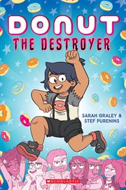 Donut the Destroyer : A Graphic Novel. Donut the Destroyer: A Graphic Novel cover image cdn