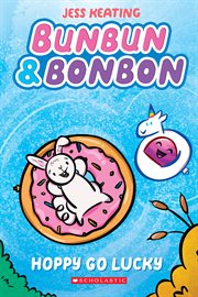 Hoppy Go Lucky : A Graphix Chapters Book (Bunbun & Bonbon #2). Hoppy Go Lucky: A Graphix Chapters Book (Bunbun & Bonbon #2) cover image cdn