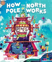 How the North Pole Works : How the North Pole Works cover image cdn