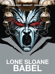 Lone Sloane Babel : Druillet Library cover image cdn
