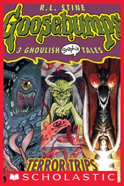 Terror Trips : A Graphic Novel (Goosebumps Graphix #2). Terror Trips: A Graphic Novel (Goosebumps Graphix #2) cover image cdn