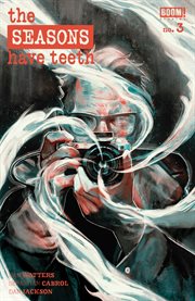 The Seasons Have Teeth : Issue #3. Seasons Have Teeth cover image cdn